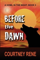 Cover of Before the Dawn by Courtney Rene