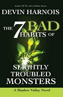 The 7 Bad Habits of Slightly Troubled Monsters