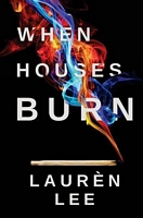 Cover of When Houses Burn by Lauren Lee