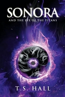 Cover of Sonora and the Eye of the Titans by Travis Hall