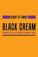 Cover of Black Cream by Kenny Attaway