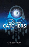 Cover of Dream Catchers by Patricia Young