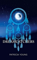 Cover of Dreamcatchers by Patricia Young