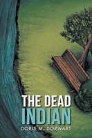 Cover of The Dead Indian by Doris M. Dorwart