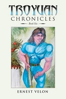 Cover of Troyuan Chronicles: Book Six by Ernest Velon