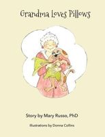 Cover of Grandma Loves Pillows by Mary Russo Phd
