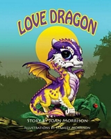Cover of Love Dragon by Joan Morrison