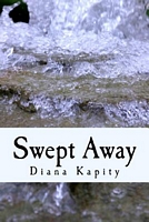 Cover of Swept Away by Diana Kapity