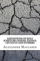 Cover of Expositions of Holy Scripture Genesis, Exodus, Leviticus and Numbers by Alexander MacLaren