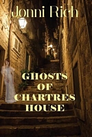 Cover of Ghosts of Chartres House by Jonni Rich