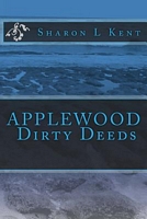 Cover of Applewood Dirty Deeds by Sharon L. Kent