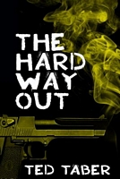 The Hard Way Out