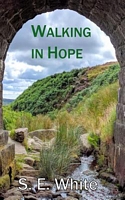 Cover of Walking in Hope by S.E. White