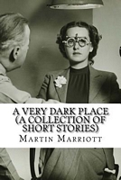 Cover of A Very Dark Place by Martin Marriott