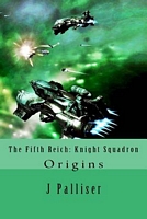 Cover of Knight Squadron - Origins by J. Palliser