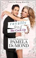 Royally Wed: The Cock-Up