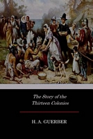 The Story of the Thirteen Colonies