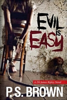 Cover of Evil Is Easy by P.S. Brown