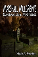 Marshall Mulgrew's Supernatural Mysteries