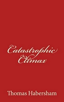 Catastrophic Climax