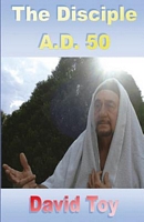 Cover of The Disciple A.D. 50 by David Luana Toy