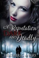 A Reputation Dark & Deadly