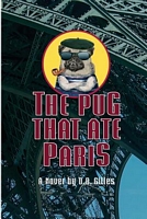 Cover of The Pug That Ate Paris by D.B. Gilles