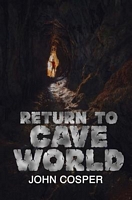 Cover of Return to Cave World by John Cosper