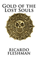 Cover of Gold of the Lost Souls by Ricardo M. Fleshman