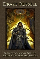 Cover of From the Casebook of Tolian Chief Forensic Wizard by Drake Russell
