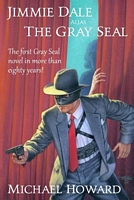 Cover of Jimmie Dale, Alias the Gray Seal by Michael Howard