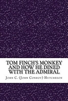 Tom Finch's Monkey and How He Dined with the Admiral