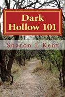 Cover of Dark Hollow 101 by Sharon L. Kent