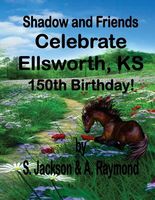 Shadow and Friends Celebrate Ellsworth, KS 150th Birthday