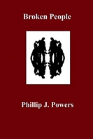 Cover of Broken People by Phillip J. Powers