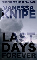 Cover of Last Days Forever by Vanessa Knipe