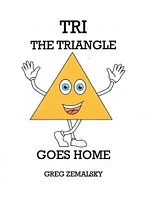 Tri the Triangle Goes Home