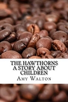Cover of The Hawthorns a Story about Children by Amy Walton