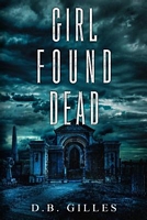 Cover of Girl Found Dead by D.B. Gilles