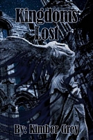 Cover of Kingdoms Lost by Kimber Grey