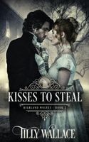 Cover of Kisses to Steal by Tilly Wallace