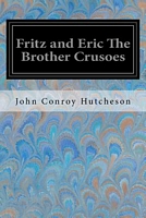 Fritz and Eric the Brother Crusoes