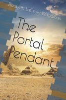 Cover of The Portal Pendant by Elizabeth LaCroix-Wagaman