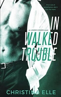 In Walked Trouble