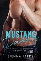 Mustang Daddy - A Single Daddy, Small Town Second Chance Romance