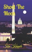 Cover of Shoot The Moon by Ken Knipple