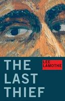 Cover of The Last Thief by Lee Lamothe