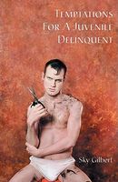 Cover of Temptations for a Juvenile Delinquent by Sky Gilbert