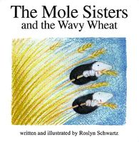 The Mole Sisters and the Wavy Wheat