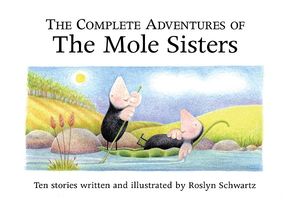 The Complete Adventures of the Mole Sisters